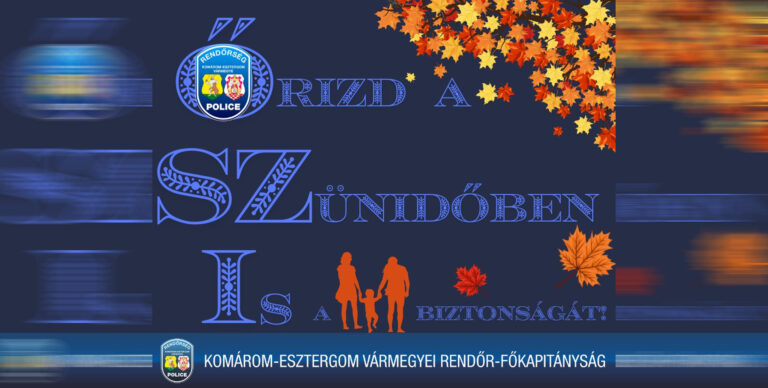 A rendőrség tanácsai az őszi szünetre
